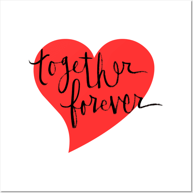 Together Forever: Relationship Goals Wall Art by Tessa McSorley